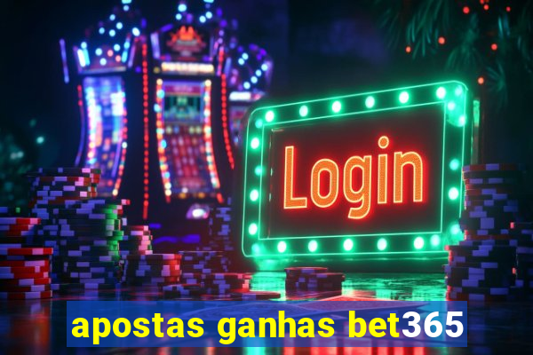 apostas ganhas bet365